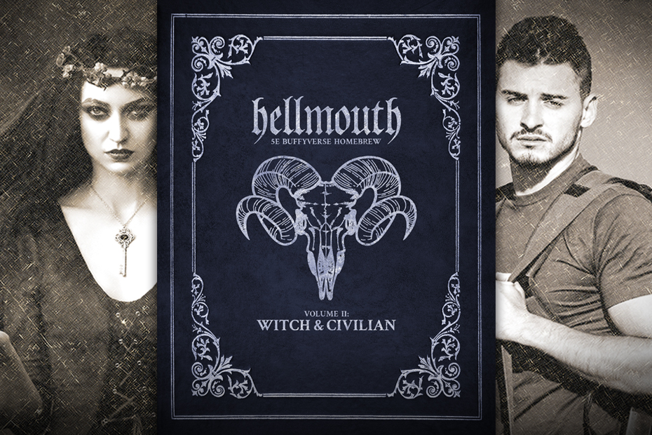 Hellmouth: 5e Buffyverse Homebrew: Witch And Civilian Classes