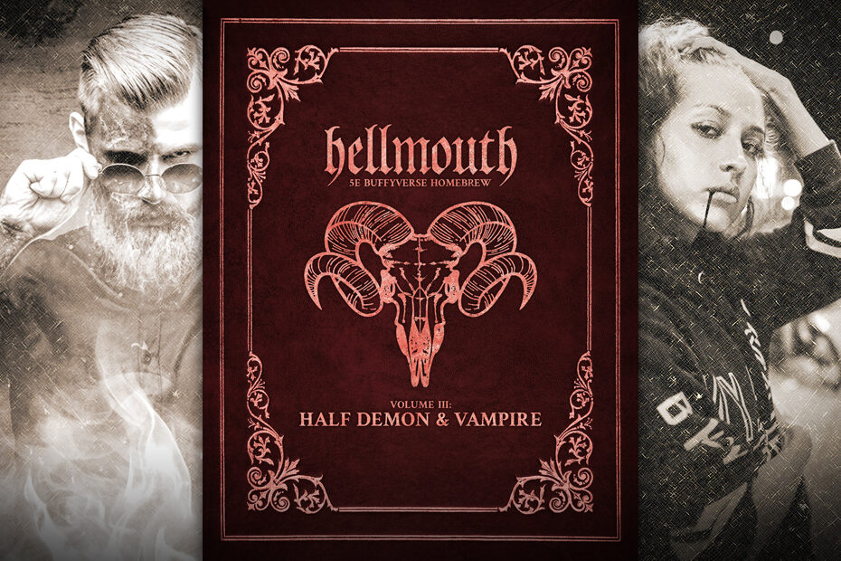 Hellmouth: 5e Buffyverse Homebrew: Half Demon And Vampire Classes